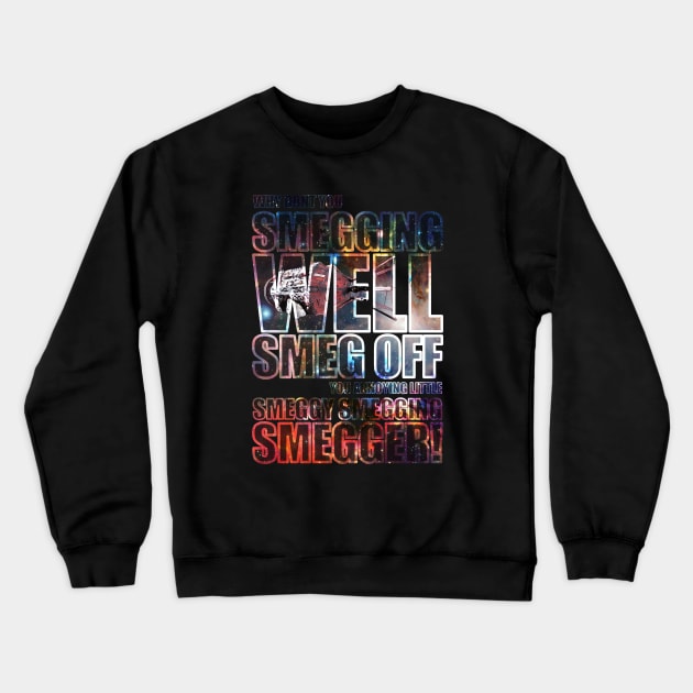 Red Dwarf Smeg Off v1 Crewneck Sweatshirt by AngoldArts